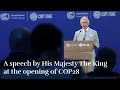 A speech by His Majesty The King at the opening of COP28, Dubai, U.A.E