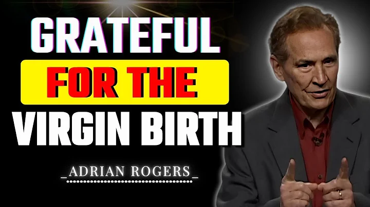 Faith That Saves: The Virgin-Born Mighty Savior | Adrian Rogers