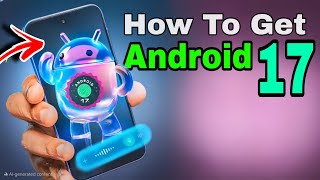 HOW TO Get Android 17 Early On Your Phone Step By Step / Android 17 Google pixel 6a  Net Worth