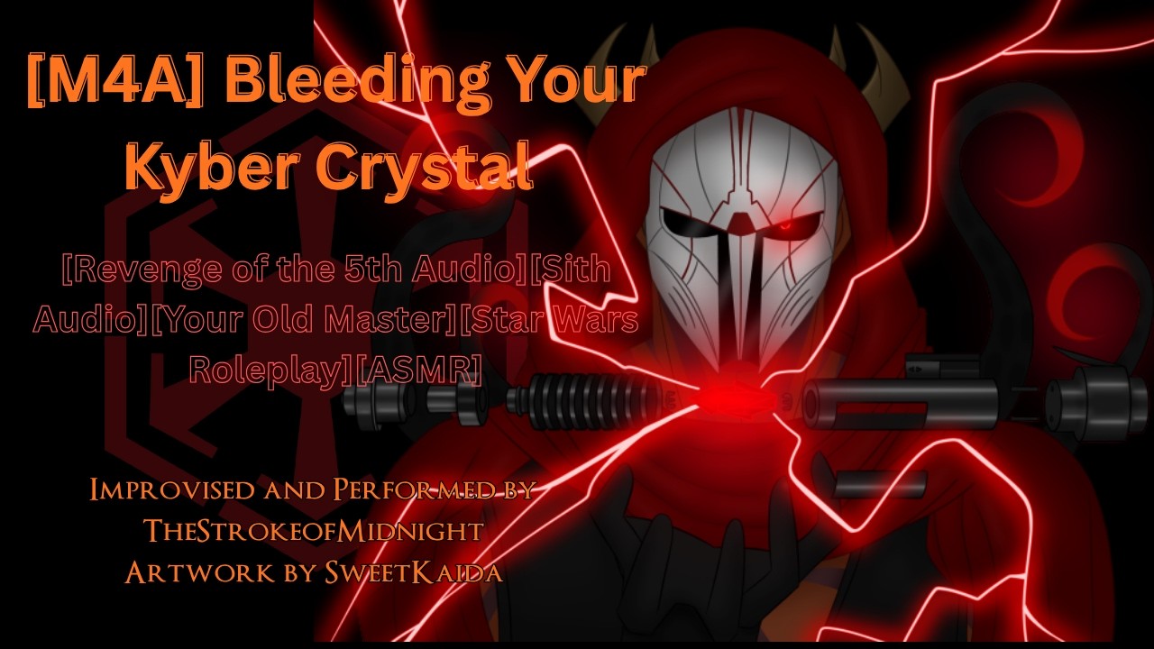 [M4A] Bleeding Your Kyber Crystal ][Sith Audio][Your Old Master][Star ...