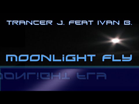 Trancer J. vs Ivan B. - MoonLight Fly (Techno Trance 2005)