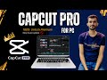 Capcut Pro for PC - Get 100% Unlock Premium PRO Features For FREE!