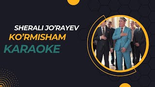 Sherali Jo'rayev  - Ko'rmisham Karaoke