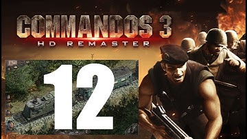 Commandos 3 - HD Remaster (12) - Central Europe - Get To The Engine
