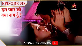 Iss Pyar Ko Kya Naam Doon? | Season 1 | Episode 318 | Khushi aur Arnav ke romantic pal!