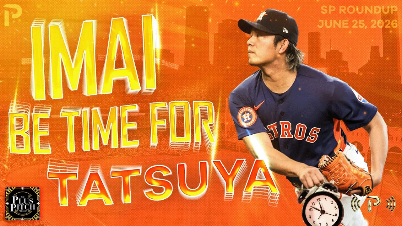 Using My Personal MLB Dashboard to Evaluate Starting Pitchers I Plus Pitch Podcast 6/26/26