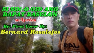 Si Sino Gid Ang Dapat Basulon By Pirot Bernard Rosalejos cover Ng Bericphen Brothers