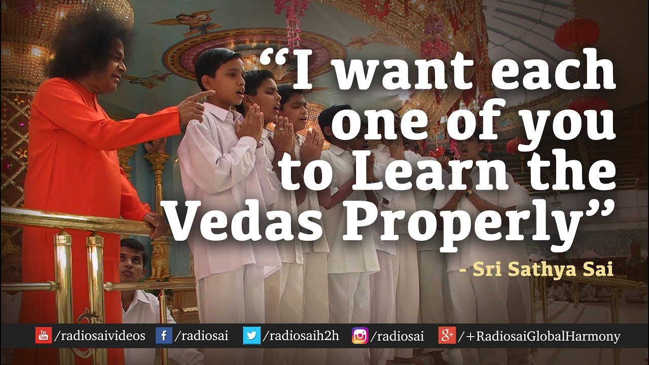 I want each one of you to Learn the Vedas Properly - Sri Sathya ...