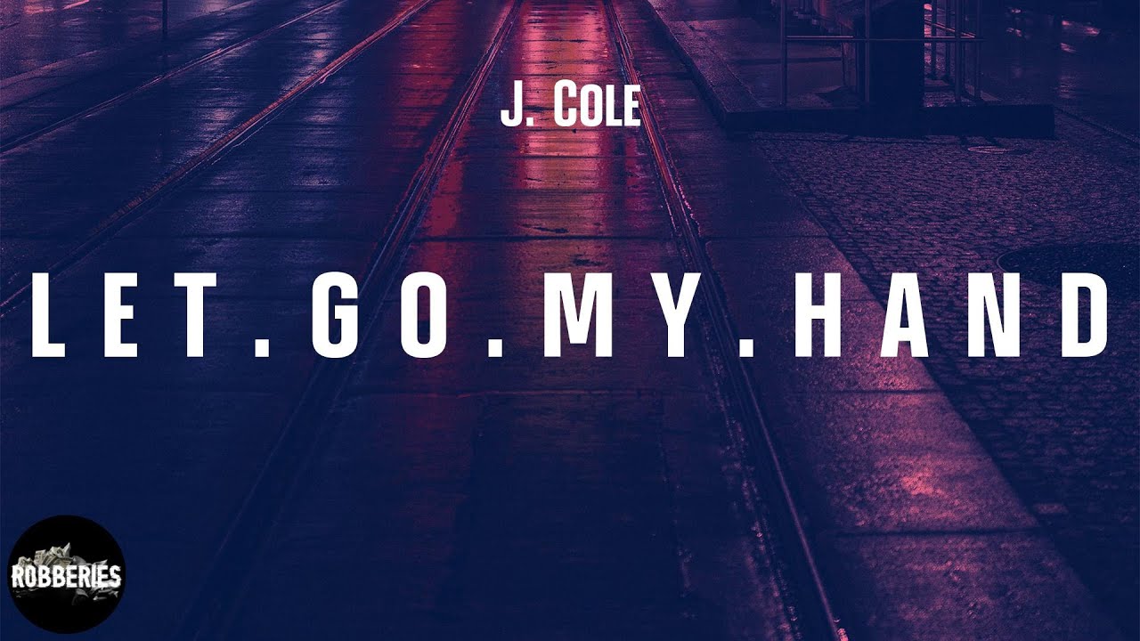 J. Cole, Bas & 6LACK – ​l e t . g o . m y . h a n d Lyrics