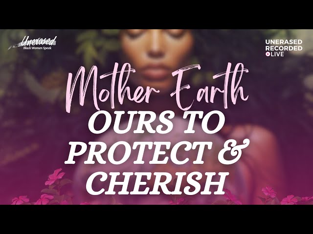 Mother Earth, Ours to Protect u0026 Cherish class=