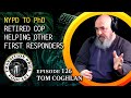 Beyond the badge  nypd cop to psychologist peer support first responder wellness tom coghlan