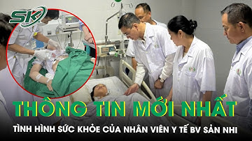 Cục trưởng Cục Quản lý Khám, chữa bệnh thăm hỏi nhân viên y tế bị tấn công tại BV Sản nhi Nghệ An