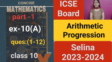 Arithmetic  Progression ex-(10A)detailed explanation (1-12)  class 10 icse #css10  #2023-2024