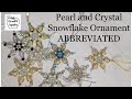 Beaded Pearl and Crystal Snowflake Ornament ABBREVIATED