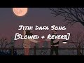 Jitni dafa slowed  reverb   yasser desai bollywood lofi song