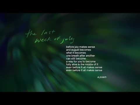 the last week of july, a poem