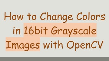 How to Change Colors in 16bit Grayscale Images with OpenCV