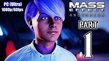 MASS EFFECT ANDROMEDA Walkthrough PART 1 (PC Ultra) No Commentary @ 1080p (60ᶠᵖˢ) HD ✔