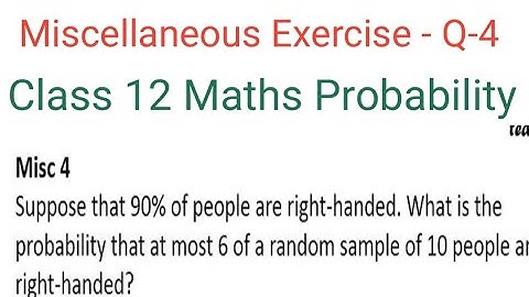 Ncert Class 12 Maths Chapter-13 Probability || Miscellaneous Q-4 || Suppose that 90% of people are