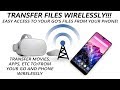 Oculus GO: Wirelessly transfer files to and from your Phone Oculus GO: Wirelessly transfer files to and from your Phone