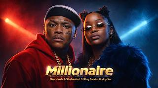 Shandesh & Shebeshxt - Millionaire ft King Salah x Buddy Sax New Song 2026