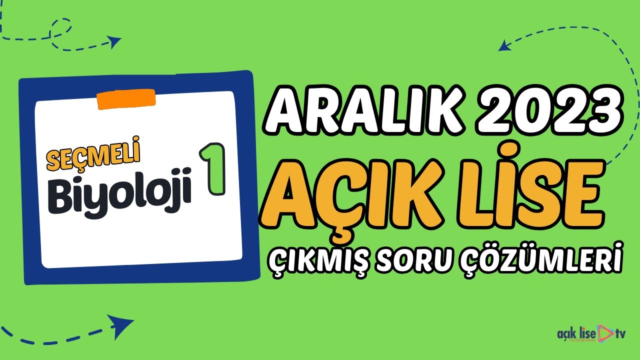 Açık Lise Çıkmış Sorular - Aralık 2023 - Seçmeli Biyoloji 1