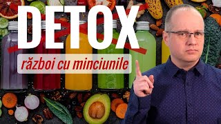 Cura DETOX! Detoxifierea organismului - război cu miturile şi minciunile!