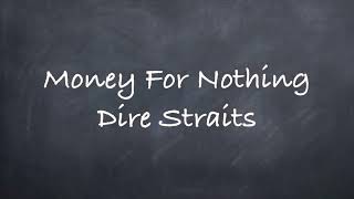 Money For Nothing -  Dire Straits