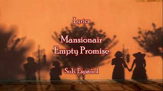 Mansionair - Empty Promise // Lyrics | Sub. Español