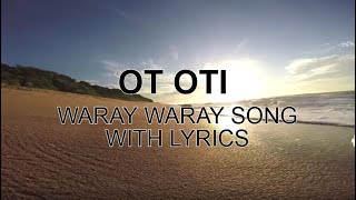 OT-OTI WARAY WARAY SONG with LYRICS | WARAY WARAY MUSIC | WARAYNON chords