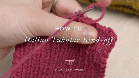 Hoe te breien: Italiaanse buisvormige afbinding | Brooklyn Tweed