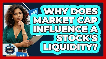 Why Does Market Cap Influence A Stock