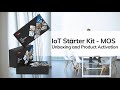 IoT Starter Kit MOS Unboxing And Product Activation