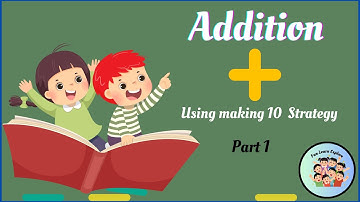 Master Addition with the Making 10 Strategy with examples for Kids K–2 | Fun Learn Explore