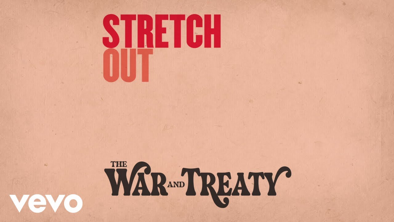 The War And Treaty - Stretch Out (Official Audio) 