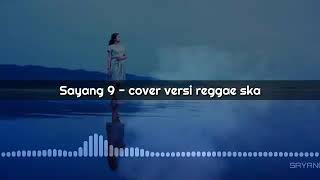 Sayang 9 - cover versi baru reggae / ska