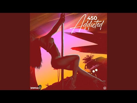 450 & Weekday - Addicted