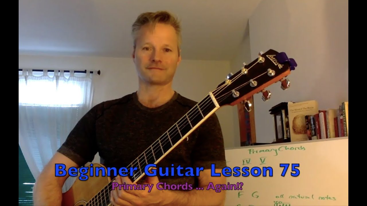 Beginner Guitar Lesson 75 Primary Chords And Key Signatures Again ...
