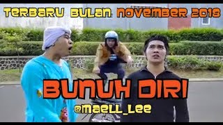 MAELL LEE | MAK BETI |  ALFY SAGA -( BUNUH DIRI ) Terbaru Video lucu kocak bulan november 2018