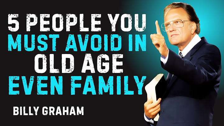 "5 People You Must Avoid in Old Age — Even Family" | BILLY GRAHAM Motivation