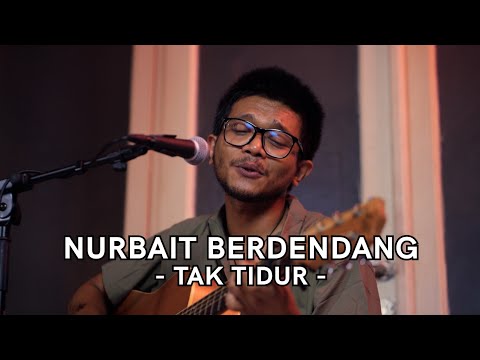 Nurbait Berdendang - Tak Tidur
