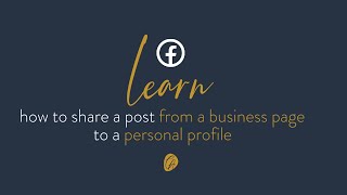 Share a post from your business page to your personal profile