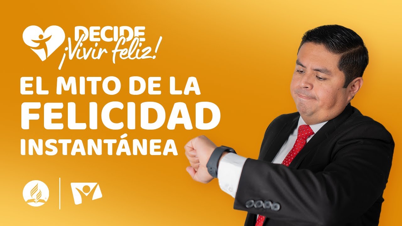 El mito de la felicidad instantánea - ¡Decide Vivir Feliz!