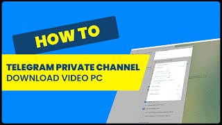 Updated 2025 Telegram Private Channel Video Download Pc Full Step By Step