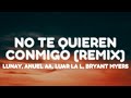 Lunay, Anuel AA, Luar La L, Bryant Myers - NO TE QUIEREN CONMIGO (REMIX) (Letra/Lyrics)