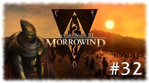 The Elder Scrolls III: Morrowind ~ Blind Let