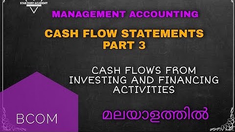 Cash Flow Statements Part 3 Cash Flows Investing and Financing Activities | Management Accounting