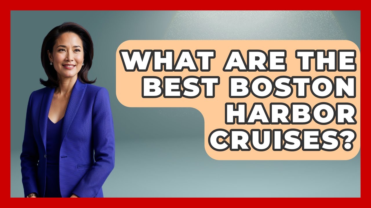 What Are the Best Boston Harbor Cruises? | Everything About Boston