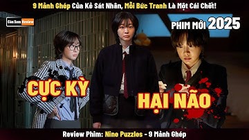 [Review Phim] 9 Mảnh Ghép Của Kẻ Sát Nhân, Mỗi Bức Tranh Là Một Cái Chết | Nine Puzzles - Bản Full