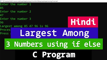 C Example Program to find the  Largest among 3 numbers entered by the user in Hindi